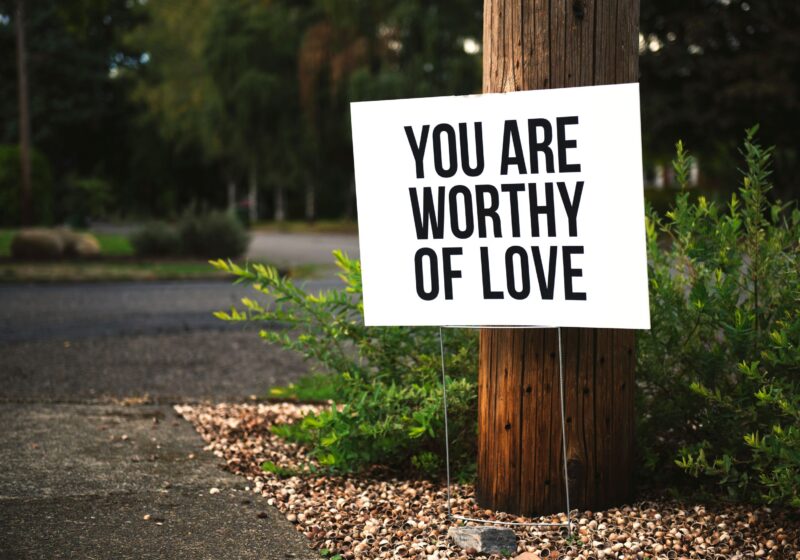 you are worthy of love sign for self care