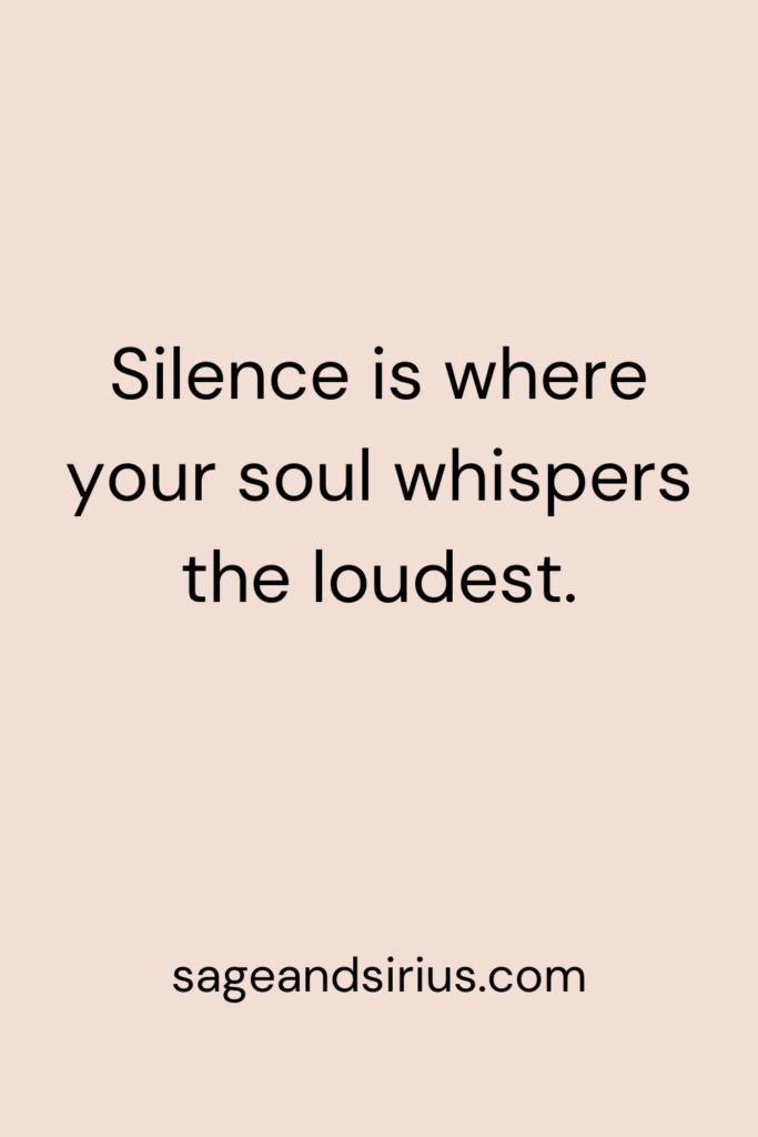 Mindful Living Quote - Silence is where your soul whispers the loudest.
