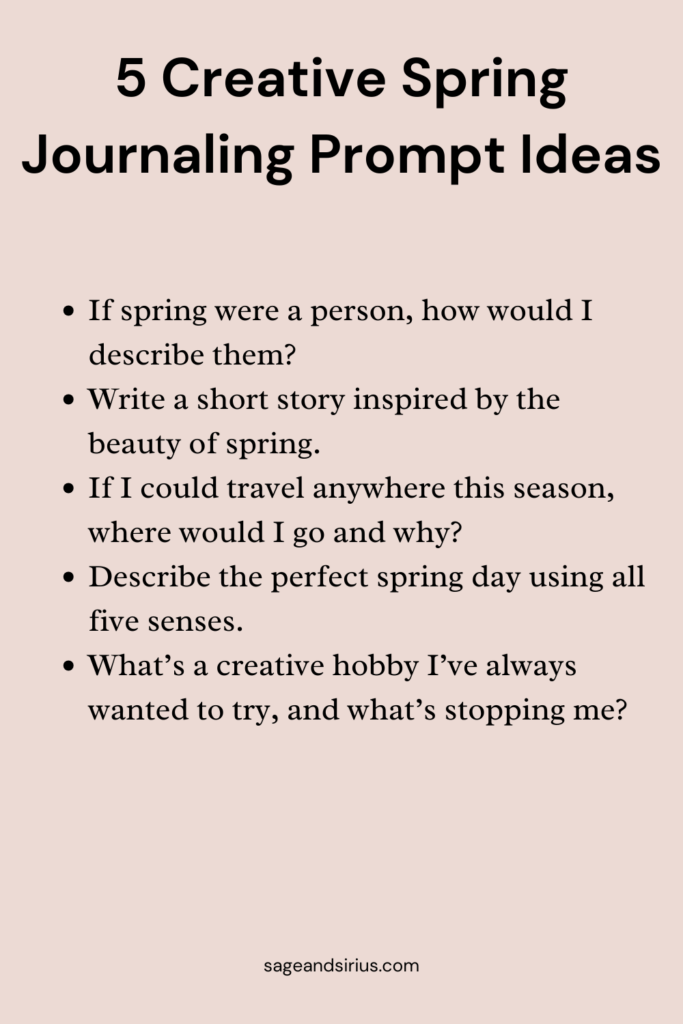 This is an image of 5 creative spring journaling prompts, designed to spark imagination, inspire fresh ideas, and bring joy to your writing practice.