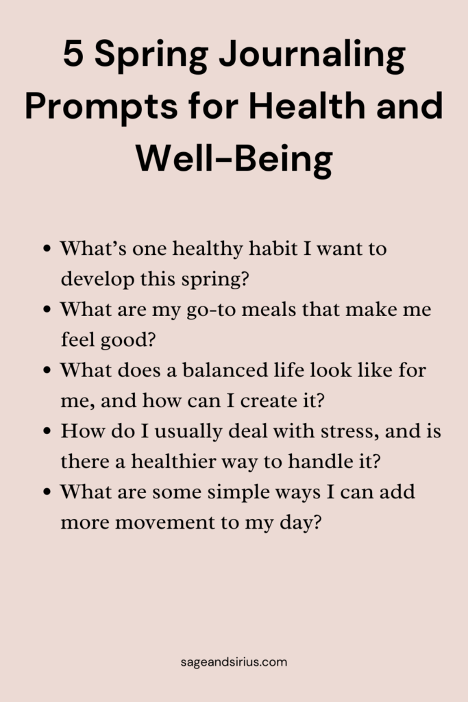 This is an image of 5 spring journal prompts for health and well-being, encouraging mindful reflection on habits, wellness, and self-care.