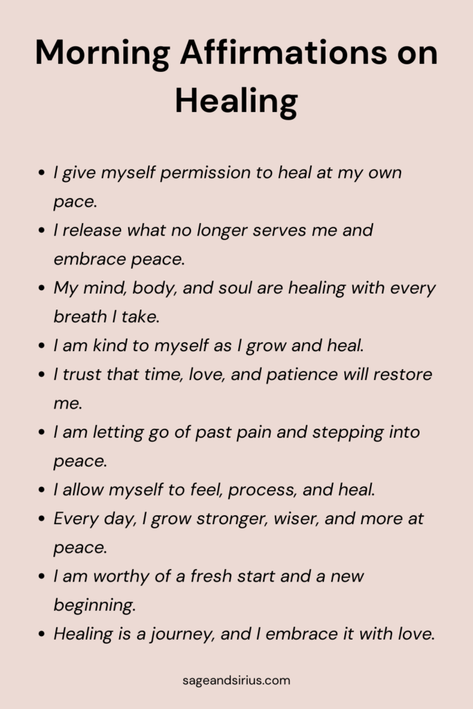 This image has a collection of morning affirmations on healing, offering comfort, peace, and the reminder that each day is a chance to grow and recover.