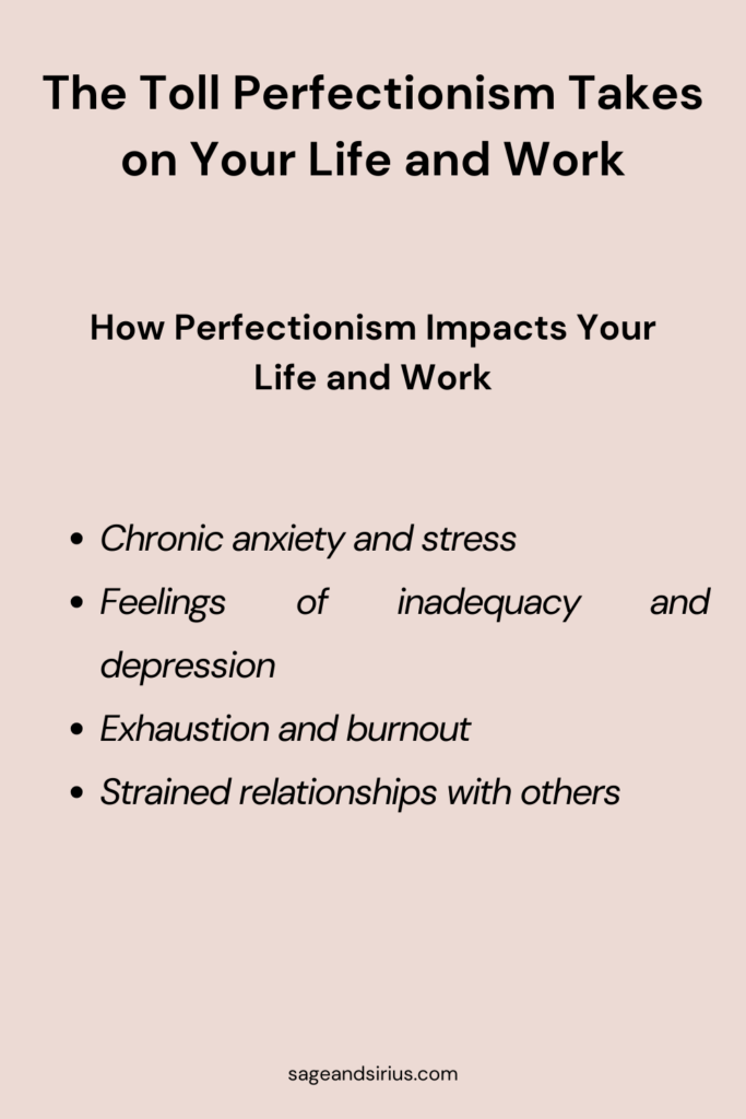 A closer look at how perfectionism affects your work life balance and overall well-being, often leading to chronic stress, depression, burnout, and strained personal and professional relationships.