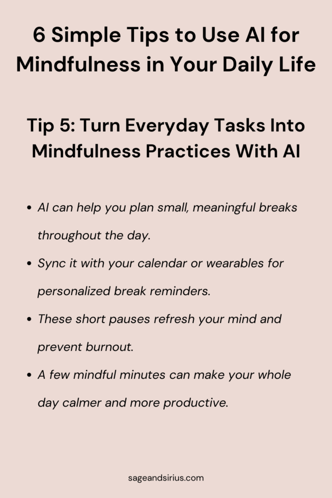 Tips about using AI to make everyday tasks more mindful and peaceful, promoting mindfulness in daily routines.