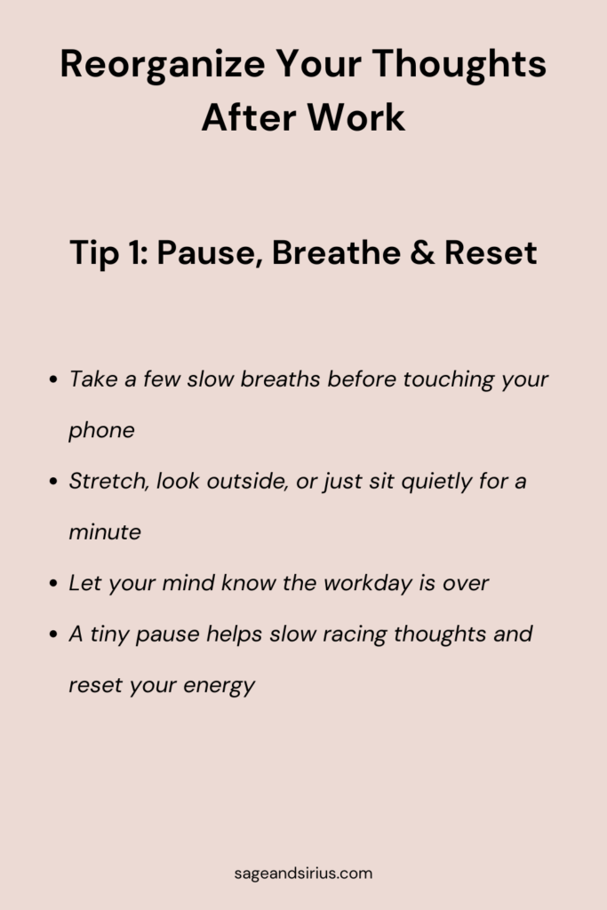 An image that contains the tip “Pause, breathe & reset” with short reminders about taking a few deep breaths, stretching, and slowing down after work to help reorganize your thoughts after work.