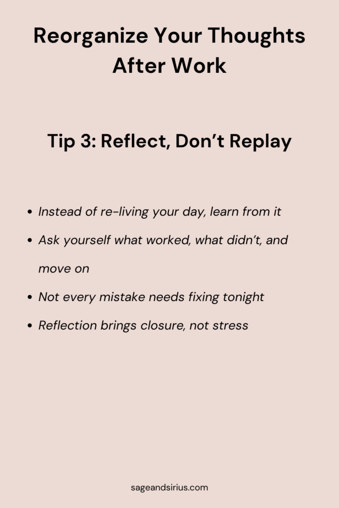 An image that contains the tip “Reflect, don’t replay,” explaining how to learn from your day instead of reliving it and how this helps you reorganize your thoughts after work and feel calmer in the evening.