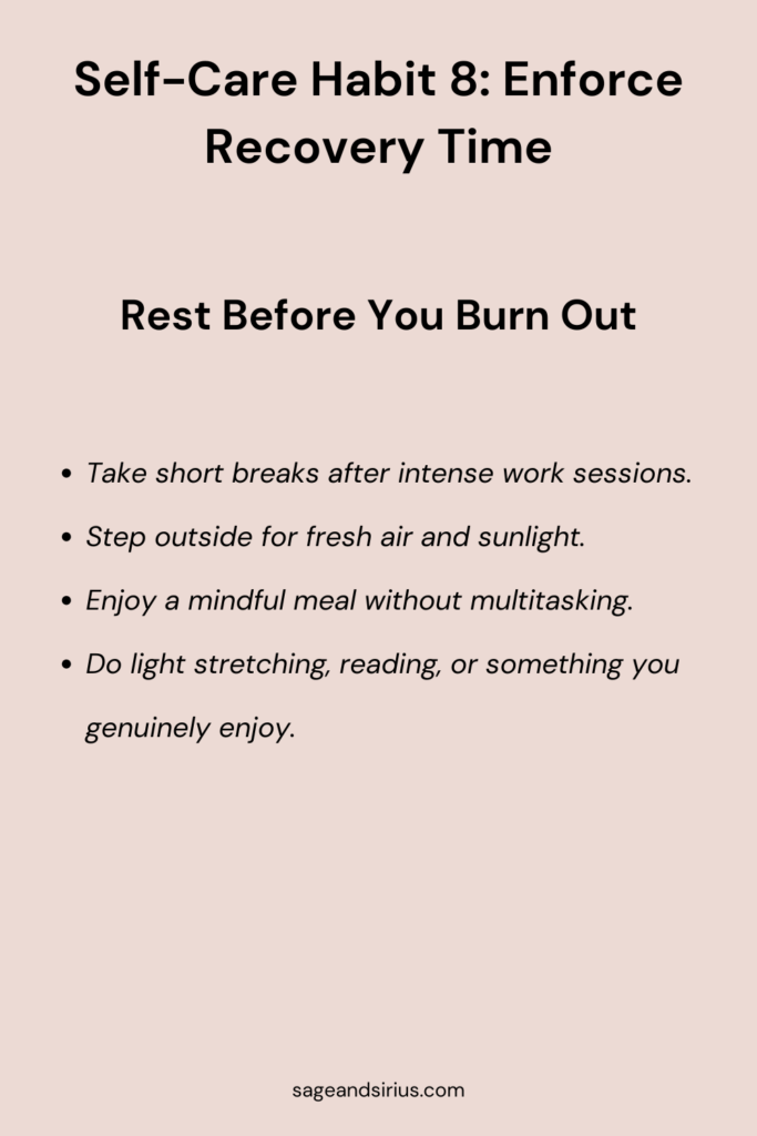 An image showing the title “11 self-care habits to improve work performance” and the subtitle “Enforce recovery time.” The bullet points talk about taking short breaks after intense work, stepping outside for fresh air and sunlight, eating a mindful meal, and doing light stretching or relaxing activities to recharge.