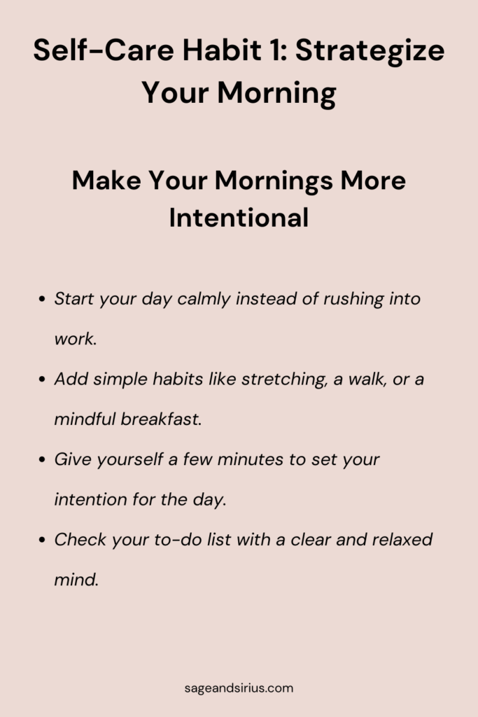 An image with the title “11 self-care habits to improve work performance” at the top and the subtitle “Strategize your morning” below it. Under the heading, there are short bullet points about starting the day calmly, doing light movement, setting an intention, and checking a simple to-do list for work.