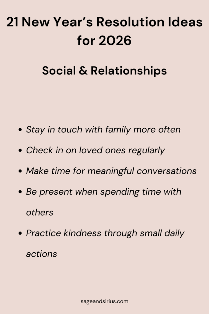 This image features 5 New Year’s resolution ideas centered around nurturing relationships and strengthening social connections in 2026. It emphasizes staying connected with family, being present with loved ones, and practicing kindness through small daily actions.